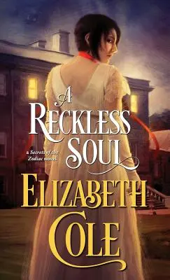 Bezohľadná duša: parná regentská špionážna romanca - A Reckless Soul: A Steamy Regency Spy Romance