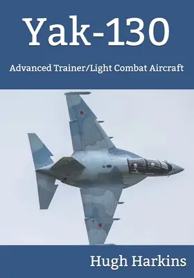 Jak-130: Pokročilé cvičné/ľahké bojové lietadlo - Yak-130: Advanced Trainer/Light Combat Aircraft