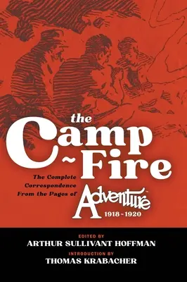 Táborový oheň: Kompletná korešpondencia zo stránok Dobrodružstva, 1918 - 1920 - The Camp-Fire: The Complete Correspondence From the Pages of Adventure, 1918-1920
