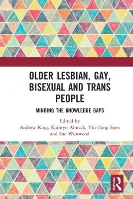 Staršie lesby, gejovia, bisexuálni a transrodoví ľudia: Vydavateľstvá a organizácie, ktoré sa zaoberajú problematikou homosexuálov, bisexuálov, transrodových žien a transrodových homosexuálov. - Older Lesbian, Gay, Bisexual and Trans People: Minding the Knowledge Gaps