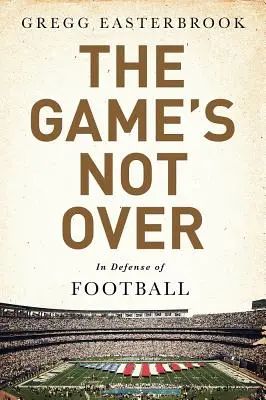 The Game's Not Over: Na obranu futbalu - The Game's Not Over: In Defense of Football