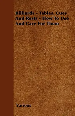 Biliard - stoly, tága a opierky - ako ich používať a starať sa o ne - Billiards - Tables, Cues and Rests - How to Use and Care for Them
