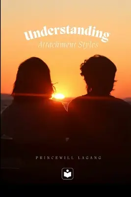 Pochopenie štýlov pripútanosti - Understanding Attachment Styles
