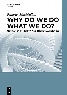 Prečo robíme to, čo robíme? - Why Do We Do What We Do?