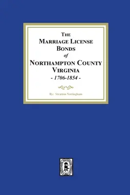 Manželské zväzky okresu Northampton, Virgínia, 1706-1854 - The Marriage License Bonds of Northampton County, Virginia, 1706-1854