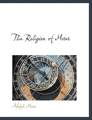 Mojžišovo náboženstvo - The Religion of Moses