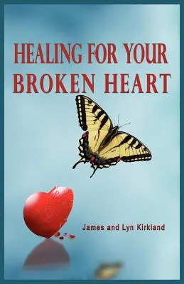 Uzdravenie pre vaše zlomené srdce - Healing for Your Broken Heart