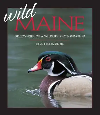 Divoký Maine: Objavy fotografa divokej prírody - Wild Maine: Discoveries of a Wildlife Photographer