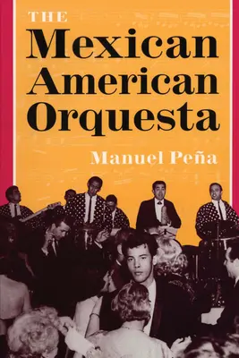 The Mexican American Orquesta: Hudba, kultúra a dialektika konfliktu - The Mexican American Orquesta: Music, Culture, and the Dialectic of Conflict