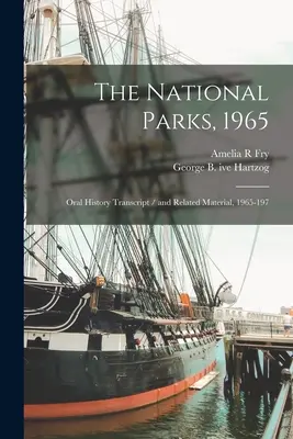 Národné parky, 1965: Prepis orálnej histórie / a súvisiace materiály, 1965-197 - The National Parks, 1965: Oral History Transcript / and Related Material, 1965-197
