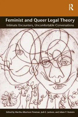 Feministická a queer právna teória: dôverné stretnutia, nepríjemné rozhovory - Feminist and Queer Legal Theory: Intimate Encounters, Uncomfortable Conversations