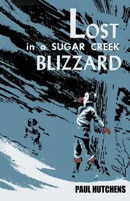 Stratený v snehovej búrke v Sugar Creeku - Lost in a Sugar Creek Blizzard