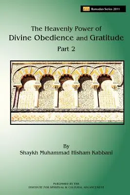 Nebeská sila božskej poslušnosti a vďačnosti, 2. diel - The Heavenly Power of Divine Obedience and Gratitude, Volume 2