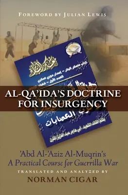 Doktrína Al-Káidy pre povstanie: Praktický kurz pre partizánsku vojnu od Abd al-Azíza al-Muqrina - Al-Qa'ida's Doctrine for Insurgency: Abd Al-Aziz Al-Muqrin's a Practical Course for Guerrilla War