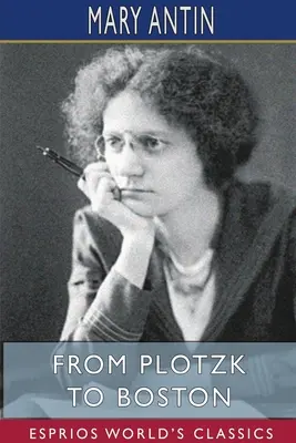 Z Plotzk do Bostonu (Esprios Classics) - From Plotzk to Boston (Esprios Classics)