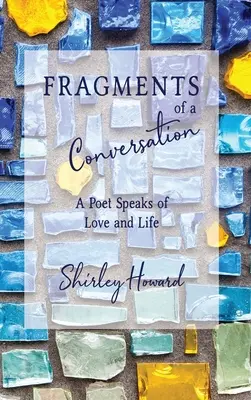 Fragmenty rozhovoru: Básnik hovorí o láske a živote - Fragments of a Conversation: A Poet Speaks on Love and life
