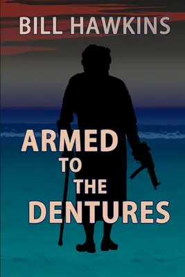Vyzbrojený zubnou protézou - Armed to the Dentures