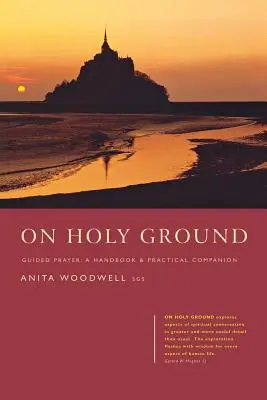 Na svätej pôde: Vedená modlitba - príručka a praktický sprievodca - On Holy Ground: Guided Prayer - A Handbook and Practical Companion