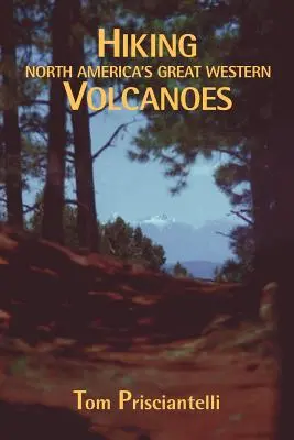 Turistika po veľkých západných sopkách Severnej Ameriky - Hiking North America's Great Western Volcanoes