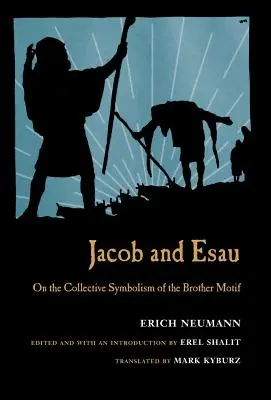 Jakub a Ezau: Ezau: O kolektívnej symbolike motívu brata - Jacob & Esau: On the Collective Symbolism of the Brother Motif