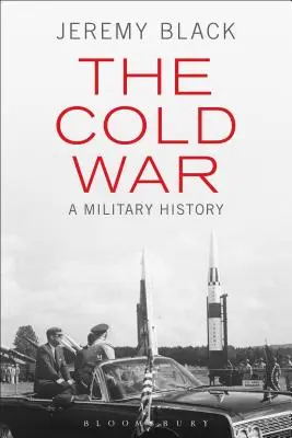 Studená vojna: vojenské dejiny - The Cold War: A Military History