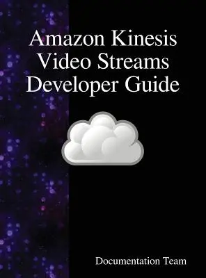 Amazon Kinesis Video Streams Príručka pre vývojárov - Amazon Kinesis Video Streams Developer Guide