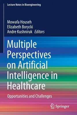 Viaceré perspektívy umelej inteligencie v zdravotníctve: Príležitosti a výzvy - Multiple Perspectives on Artificial Intelligence in Healthcare: Opportunities and Challenges