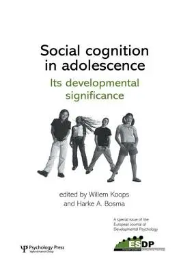 Sociálne poznávanie v období dospievania: Jeho vývojový význam: Osobitné vydanie Európskeho časopisu vývojovej psychológie - Social Cognition in Adolescence: Its Developmental Significance: A Special Issue of the European Journal of Developmental Psychology