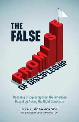 Falošný prísľub učeníctva: Učeníctvo: Záchrana učeníctva pred americkým evanjeliom prostredníctvom kladenia správnych otázok - The False Promise of Discipleship: Rescuing Discipleship from the American Gospel by Asking the Right Questions