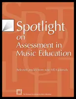 Spotlight on Assessment in Music Education (Hodnotenie v hudobnej výchove): Vybrané články zo štátnych časopisov MEA - Spotlight on Assessment in Music Education: Selected Articles from State MEA Journals