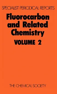 Fluorokarbón a príbuzná chémia: Zväzok 2 - Fluorocarbon and Related Chemistry: Volume 2