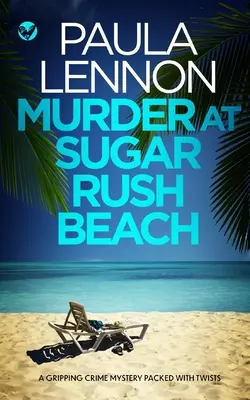 VRAŽDA NA PLÁŽI SUGAR RUSH napínavá kriminálna záhada plná zvratov - MURDER AT SUGAR RUSH BEACH a gripping crime mystery packed with twists