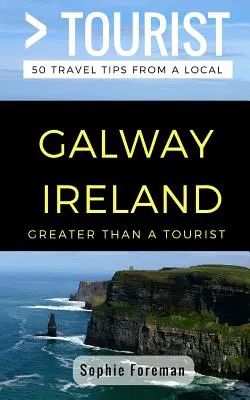 Viac ako turista - Galway Írsko: 50 cestovateľských tipov od miestnych - Greater Than a Tourist- Galway Ireland: 50 Travel Tips from a Local