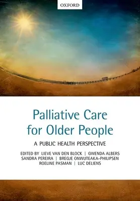 Paliatívna starostlivosť o starších ľudí: Z pohľadu verejného zdravotníctva - Palliative Care for Older People: A Public Health Perspective