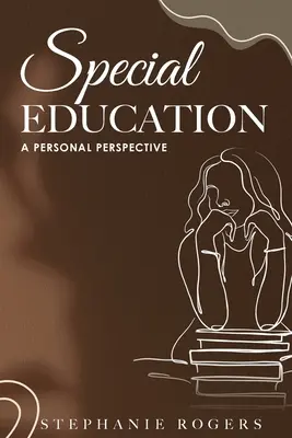 Špeciálne vzdelávanie: Osobná perspektíva - Special Education: A Personal Perspective