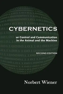 Kybernetika, druhé vydanie: alebo Riadenie a komunikácia u zvierat a strojov - Cybernetics, Second Edition: or Control and Communication in the Animal and the Machine