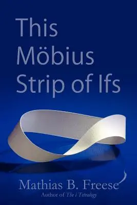Tento Mbiusov prúžok ak - This Mbius Strip of Ifs