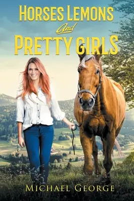 Kone Citróny a pekné dievčatá - Horses Lemons and Pretty Girls