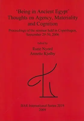„Byť v starovekom Egypte“. Myšlienky o agentúre, materialite a poznaní - 'Being in Ancient Egypt'. Thoughts on Agency, Materiality and Cognition