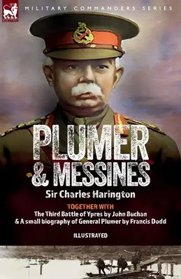 Plumer & Messines: Vydanie knihy o generálovi a bitke, 1917 - Plumer & Messines: Accounts of the General and the Battle, 1917