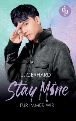Zostaň môj - Fr immer wir: Ein K-Pop Roman - Stay mine - Fr immer wir: Ein K-Pop Roman