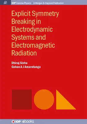 Explicitné narúšanie symetrie v elektrodynamických systémoch a elektromagnetickom žiarení - Explicit Symmetry Breaking in Electrodynamic Systems and Electromagnetic Radiation