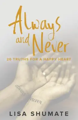 Vždy a nikdy: 20 právd pre šťastné srdce - Always and Never: 20 Truths for a Happy Heart