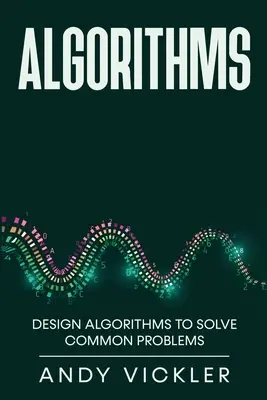 Algoritmy: Návrh algoritmov na riešenie bežných problémov - Algorithms: Design Algorithms to Solve Common Problems