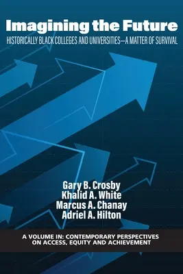 Imagining the Future (Predstavujeme si budúcnosť): Historicky čierne vysoké školy a univerzity - otázka prežitia - Imagining the Future: Historically Black Colleges and Universities - A Matter of Survival