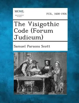 Vizigótsky kódex (Forum Judicum) - The Visigothic Code (Forum Judicum)