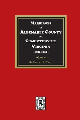 Manželstvá v okrese Albemarle a Charlottesville, Virgínia, 1781-1929 - Marriages of Albemarle County and Charlottesville, Virginia, 1781-1929