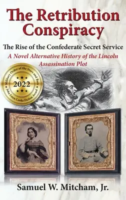Odplatné sprisahanie: Vzostup tajnej služby Konfederácie - The Retribution Conspiracy: The Rise of the Confederate Secret Service
