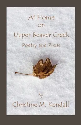 Doma na hornom Beaver Creeku Poézia a próza - At Home on Upper Beaver Creek Poetry and Prose