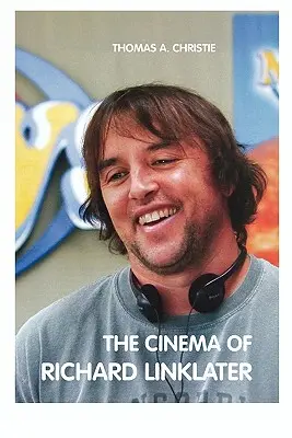 Film Richarda Linklatera - The Cinema of Richard Linklater